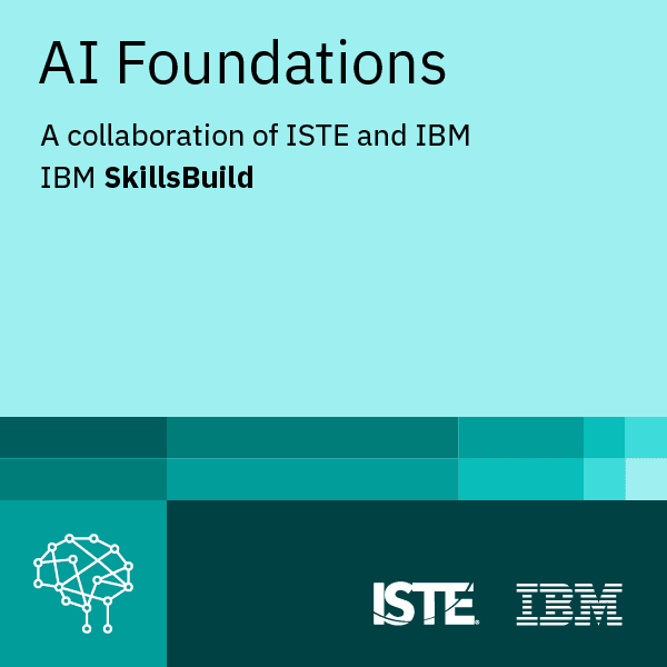 Badge for AI Foundations: A Collaboration of ISTE and IBM