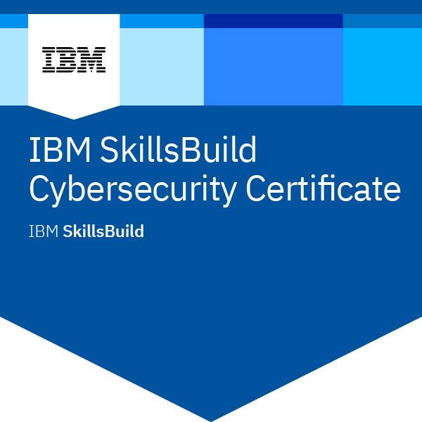 IBM SkillsBuild Cybersecurity Certificate