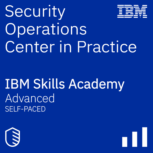Security Operations Center in Practice - IBM Skills Academy Advanced Self-paced