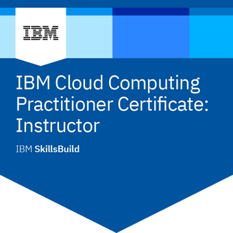 IBM Cloud Computing Practitioner Certificate Instructor