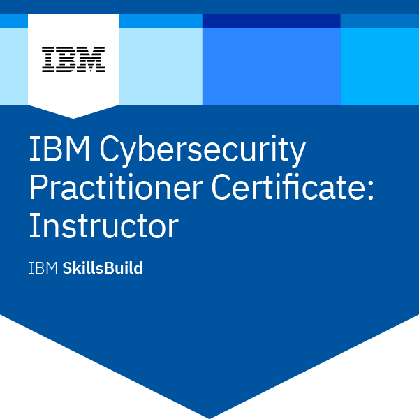 IBM Cybersecurity Practitioner Certificate- Instructor