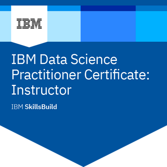 IBM Data Science Practitioner Certificate Instructor